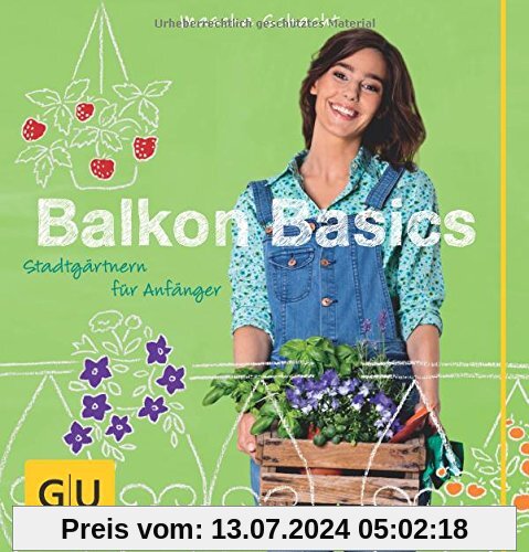 Balkon Basics: Stadtgärtnern für Anfänger (GU Garten Extra)