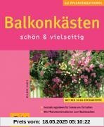 Balkonkästen schön & vielseitig (GU Pflanzenratgeber (neu))