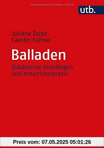 Balladen: Didaktische Grundlagen und Unterrichtspraxis