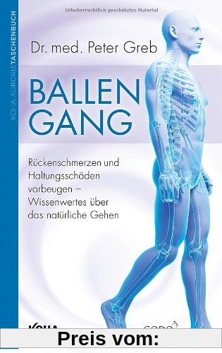 Ballengang - Rückenschmerzen und Haltungsschäden vorbeugen - Wissenswertes über das natürliche Gehen