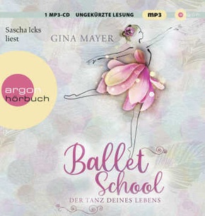 Ballet School - Der Tanz deines Lebens, 1 Audio-CD, 1 MP3 Ballet School - Der Tanz deines Lebens, 1 Audio-CD, 1 MP3