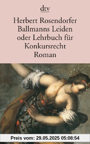 Ballmanns Leiden oder Lehrbuch für Konkursrecht. Roman