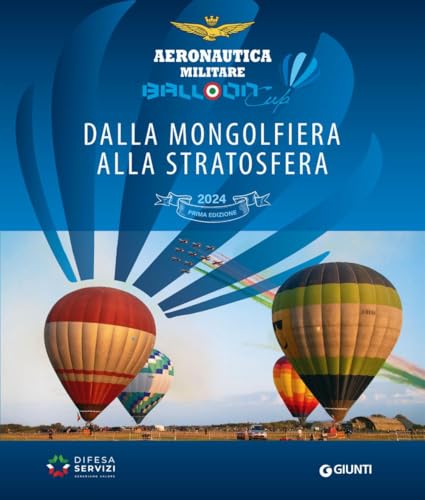 Balloon Cup 2024. Dalla mongolfiera alla stratosfera. Ediz. a colori von Giunti Editore