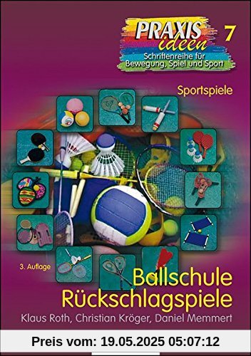 Ballschule Rückschlagspiele (Praxisideen - Schriftenreihe für Bewegung, Spiel und Sport)
