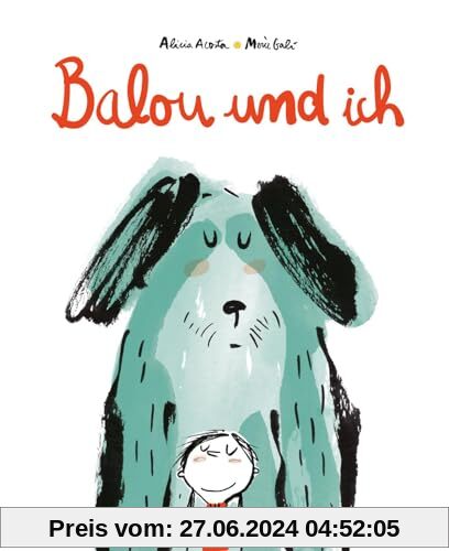 Balou und ich: Einfühlsames Bilderbuch über die Trauer nach dem Tod eines geliebten Haustiers