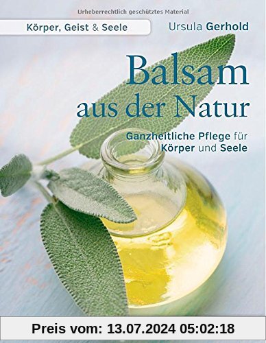 Balsam aus der Natur: Ganzheitliche Pflege für Körper und Seele