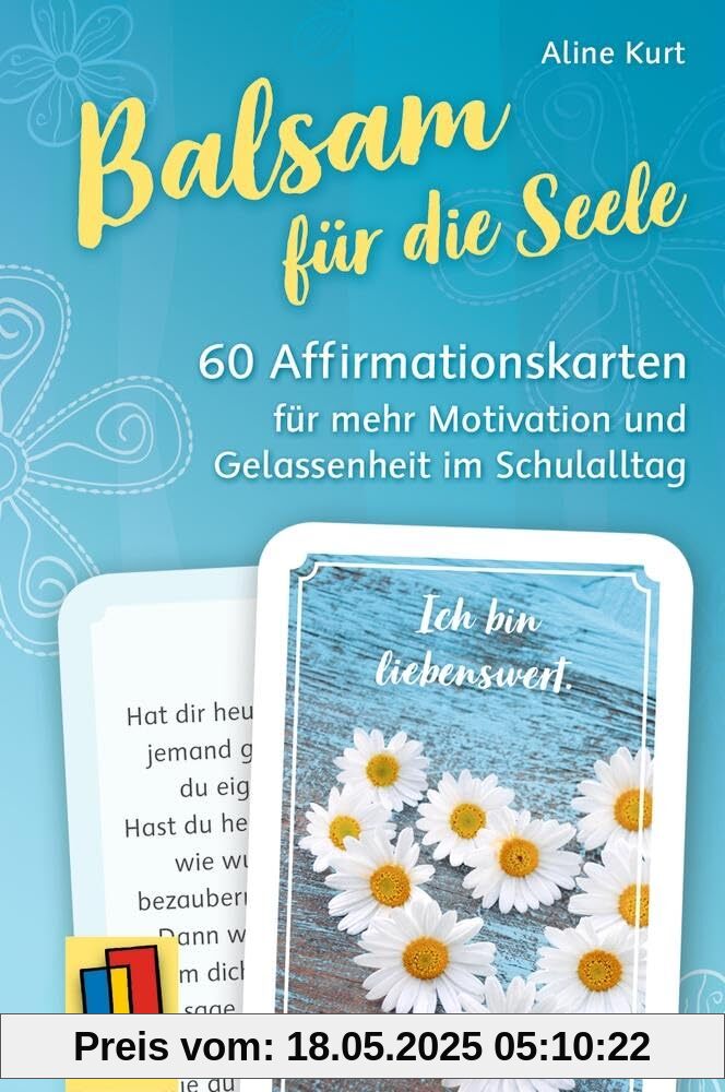 Balsam für die Seele: 60 Affirmationskarten für mehr Motivation und Gelassenheit im Schulalltag Balsam für die Seele: 60 Affirmationskarten für mehr Motivation und Gelassenheit im Schulalltag