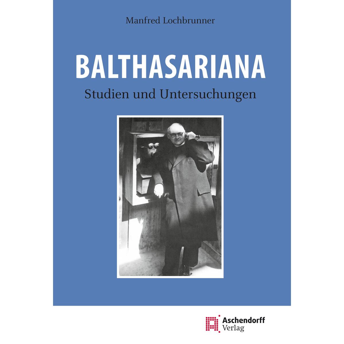 Balthasariana Balthasariana von Aschendorff Verlag