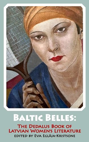 Baltic Belles: The Dedalus Book of Latvian Women's Literature (2) von Dedalus Limited