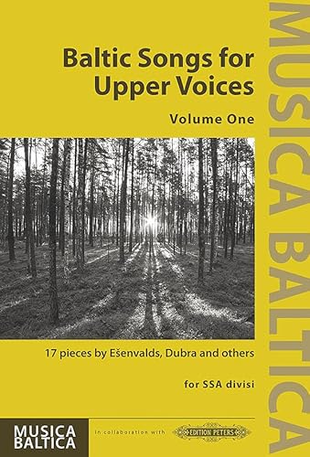 Baltic Songs for Upper Voices for Ssa DIV. Choir: 17 Pieces by Dubra, Mence and Others (Lat/Ltv/Eng) (Edition Peters, 1, Band 1) von EDITION PETERS