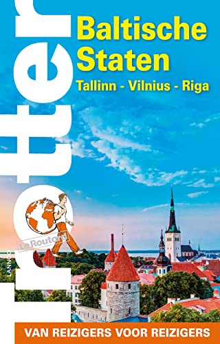 Baltische Staten: Tallinn, Vilnius, Riga (Trotter van reizigers voor reizigers) von Lannoo