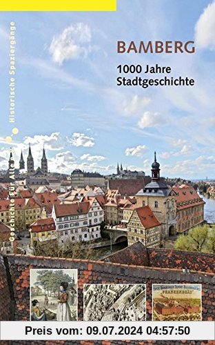 Bamberg: 1000 Jahre Stadtgeschichte (Historische Spaziergänge)