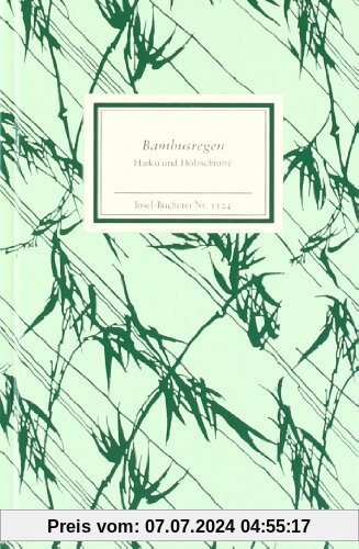 Bambusregen: Haiku und Holzschnitte aus dem »Kagebôshishû«: Haiku und Holzschnitte aus dem 'Kageboshishu' (Insel Bücherei)