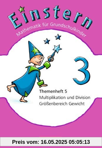 Band 3 - Multiplikation und Division / Gewicht: Themenheft 5 Band 3 - Multiplikation und Division / Gewicht: Themenheft 5