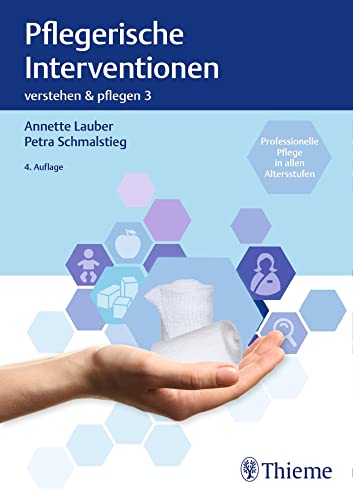 Band 3: Pflegerische Interventionen: Professionelle Pflege in allen Altersstufen (Verstehen und Pflegen) von Georg Thieme Verlag