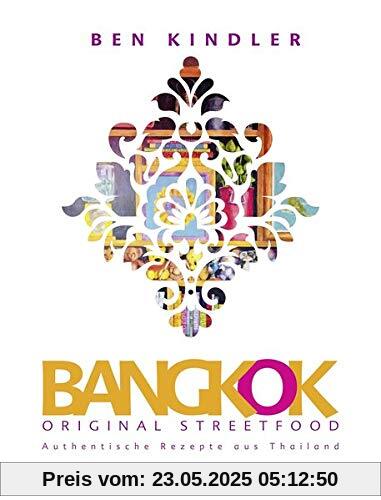 Bangkok Original Streetfood: Authentische Rezepte aus Thailand Bangkok Original Streetfood: Authentische Rezepte aus Thailand