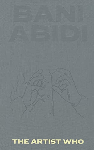Bani Abidi: The Artist Who (Zeitgenössische Kunst) von Hatje Cantz Verlag