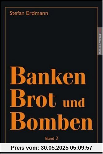 Banken, Brot und Bomben - Band 2