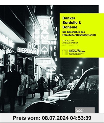 Banker, Bordelle & Bohème: Die Geschichte des Frankfurter Bahnhofsviertels