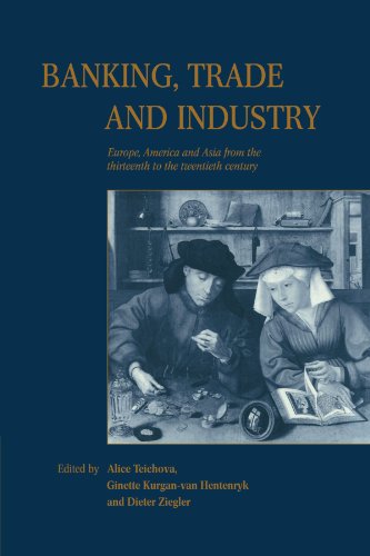 Banking, Trade and Industry: Europe, America and Asia from the Thirteenth to the Twentieth Century von Cambridge University Press