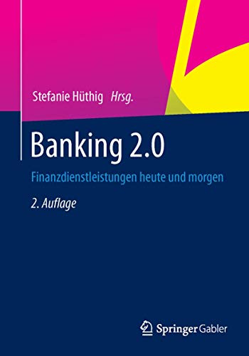 Banking 2.0: Finanzdienstleistungen heute und morgen