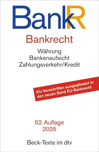 Bankrecht: Währung, Bankenaufsicht, Zahlungsverkehr/Kredit (Beck-Texte im dtv) von beck im dtv
