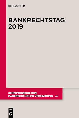 Bankrechtstag 2019 (Schriftenreihe der Bankrechtlichen Vereinigung, 42, Band 42) von de Gruyter