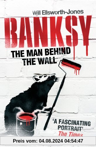 Banksy: The Man Behind the Wall