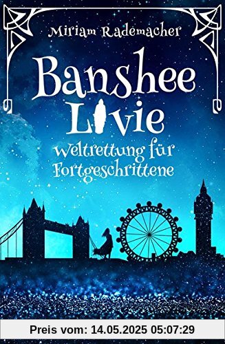 Banshee Livie (Band 2): Weltrettung für Fortgeschrittene