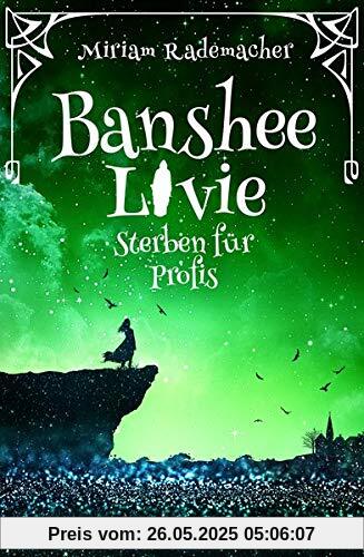 Banshee Livie (Band 3): Sterben für Profis