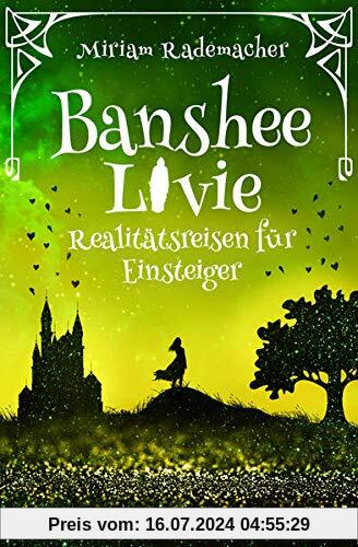 Banshee Livie (Band 6): Realitätsreisen für Einsteiger