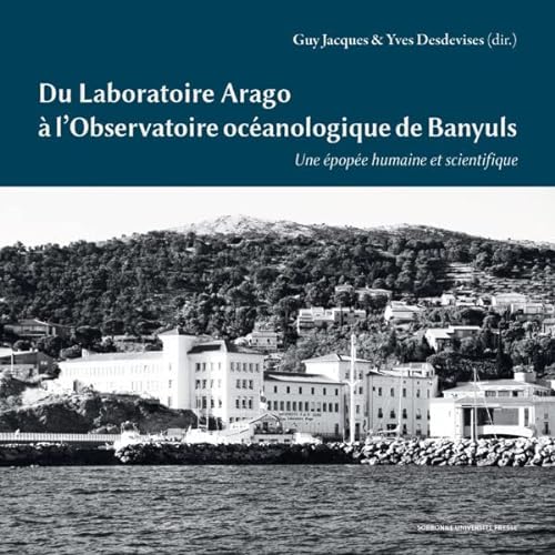 Banyuls-sur-mer : du laboratoire à l'observatoire: Une odyssee humaine et scientifique