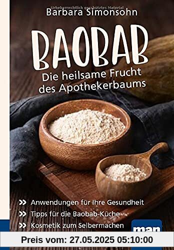 Baobab - Die heilsame Frucht des Apothekerbaums. Kompakt-Ratgeber: Anwendungen für Ihre Gesundheit - Tipps für die Baobab-Küche - Kosmetik zum Selbermachen
