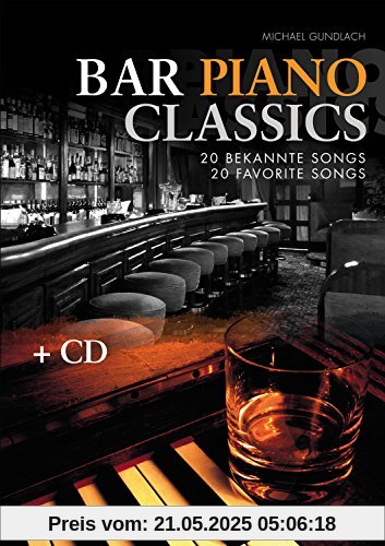 Bar Piano Classics mit CD: 20 bekannte Songs - leicht bis mittelschwer arrangiert