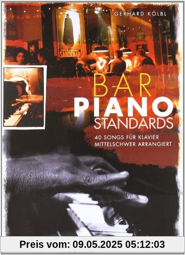 Bar Piano Standards mit 2 CDs: 40 wunderschöne Piano Standards im Barmusikstil für Klavier - mittelschwer arrangiert