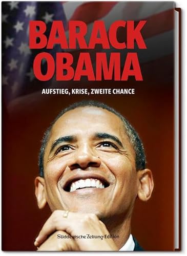 Barack Obama: Aufstieg, Krise, zweite Chance Barack Obama: Aufstieg, Krise, zweite Chance