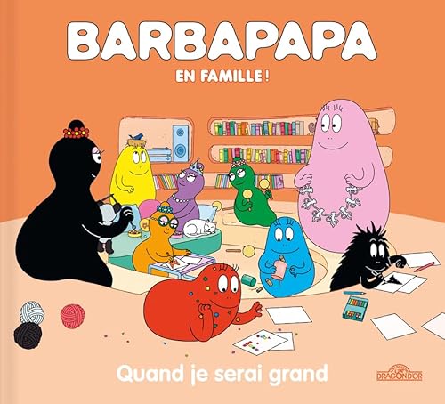 Barbapapa en famille ! - Quand je serai grand von DRAGON D OR