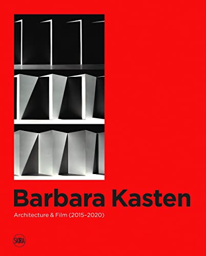 Barbara Kasten: Architecture & Film (2015-2020) von Skira