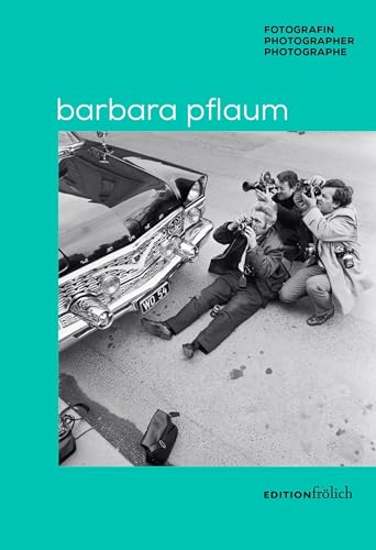 Barbara Pflaum: Fotografin/Photographer/Photographe von edition frölich
