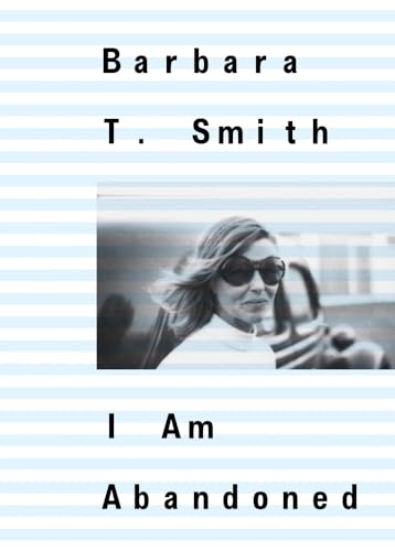 Barbara T. Smith: I Am Abandoned von Primary Information