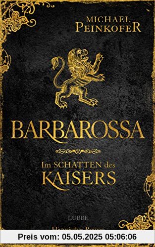 Barbarossa - Im Schatten des Kaisers: Historischer Roman