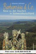 Barbarossa und Co: Reise zu den Staufern in Südwestdeutschland