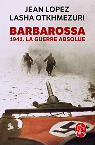Barbarossa: 1941. La Guerre absolue von Le Livre de Poche