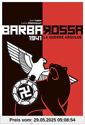 Barbarossa: 1941. La guerre absolue