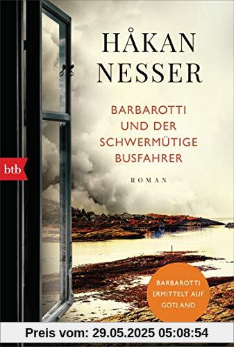 Barbarotti und der schwermütige Busfahrer: Roman (Gunnar Barbarotti, Band 6)