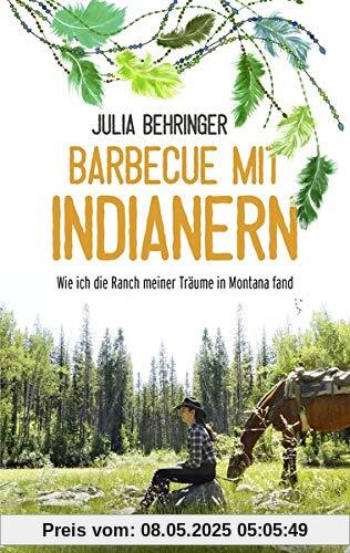 Barbecue mit Indianern: Wie ich die Ranch meiner Träume in Montana fand