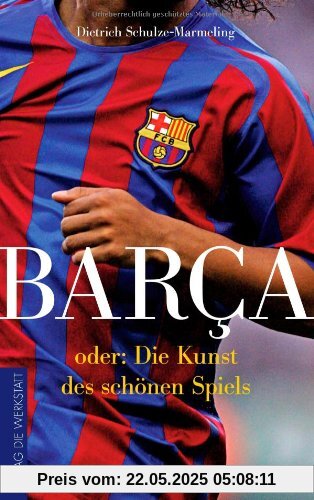Barca oder: Die Kunst des schönen Spiels Barca oder: Die Kunst des schönen Spiels