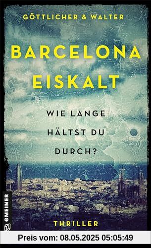 Barcelona Eiskalt: Thriller (Kriminelles und unbekanntes Barcelona)