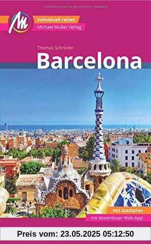 Barcelona MM-City Reiseführer Michael Müller Verlag: Individuell reisen mit vielen praktischen Tipps und Web-App mmtravel.com Barcelona MM-City Reiseführer Michael Müller Verlag: Individuell reisen mit vielen praktischen Tipps und Web-App mmtravel.com