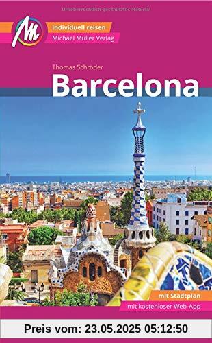 Barcelona MM-City Reiseführer Michael Müller Verlag: Individuell reisen mit vielen praktischen Tipps und Web-App mmtravel.com